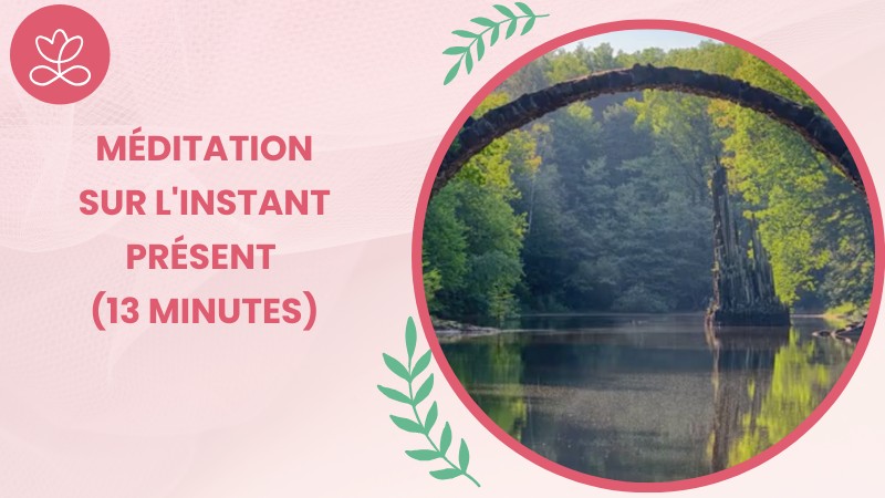 Jour 5 - Méditation sur l'instant présent (13 minutes)